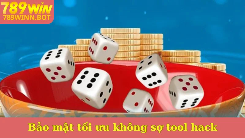 Bảo mật tối ưu không sợ tool hack
