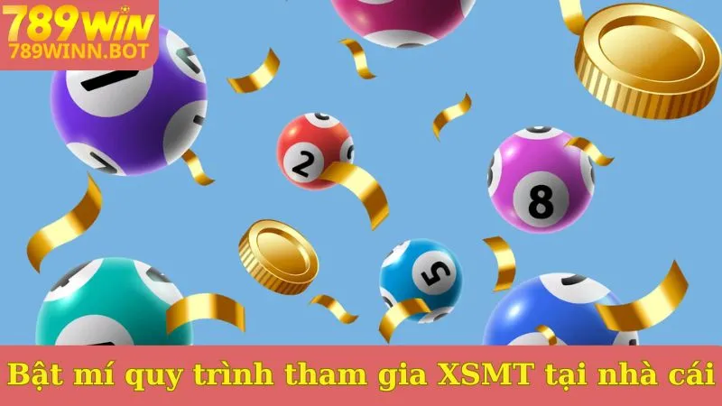 Bật mí quy trình tham gia XSMT tại nhà cái