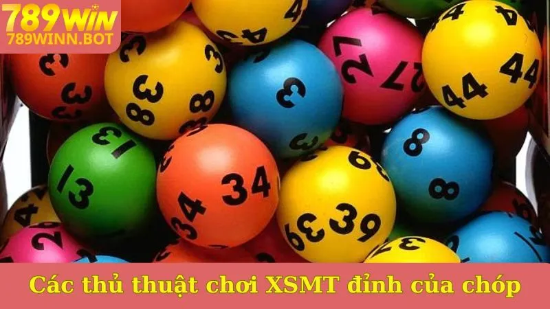Các thủ thuật chơi XSMT đỉnh của chóp