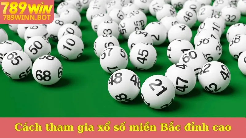 Cách tham gia xổ số miền Bắc đỉnh cao
