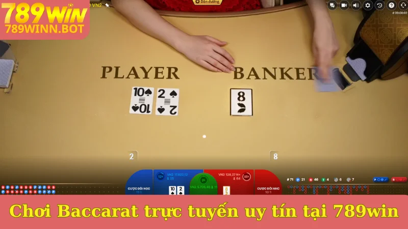 Chơi Baccarat trực tuyến uy tín tại 789win