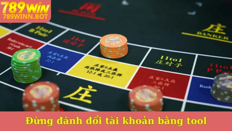 Đừng đánh đổi tài khoản bằng tool