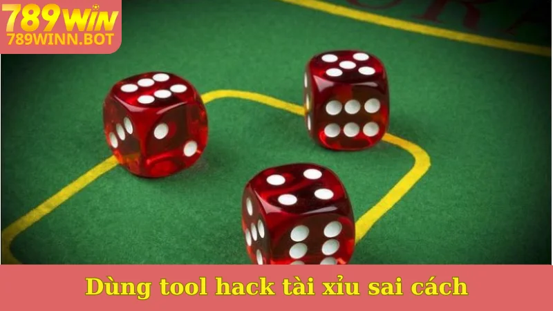 Dùng tool hack tài xỉu sai cách