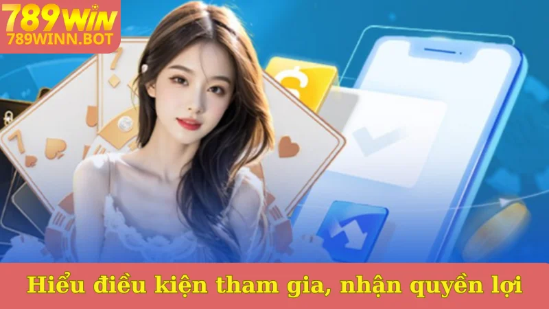 Hiểu điều kiện tham gia, nhận quyền lợi