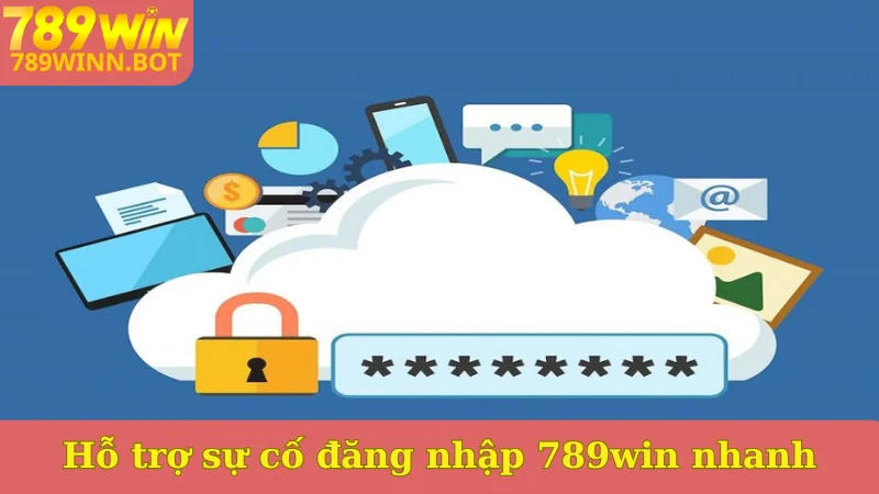 Hỗ trợ sự cố đăng nhập 789win nhanh