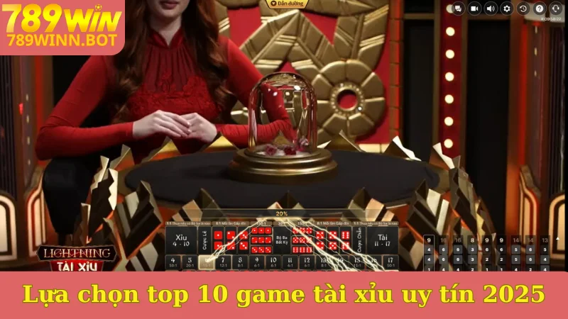 Lựa chọn top 10 game tài xỉu uy tín 2025
