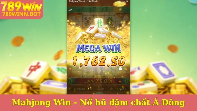 Mahjong Win - Nổ hũ mạt chược đậm chất Á Đông