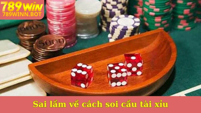 Sai lầm về cách soi cầu tài xỉu