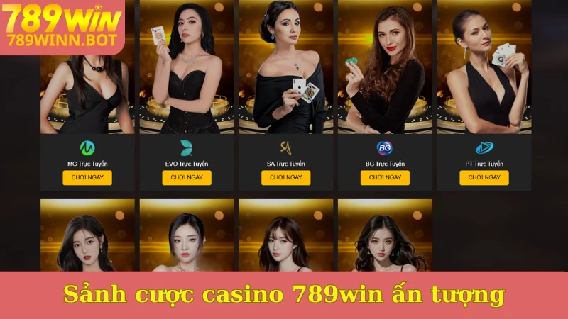 Sảnh cược casino 789win ấn tượng