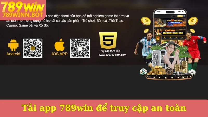 Tải app 789win để truy cập an toàn