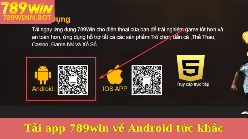 Tải app 789win về Android tức khắc