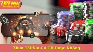 Thua tài xỉu có gỡ được không_