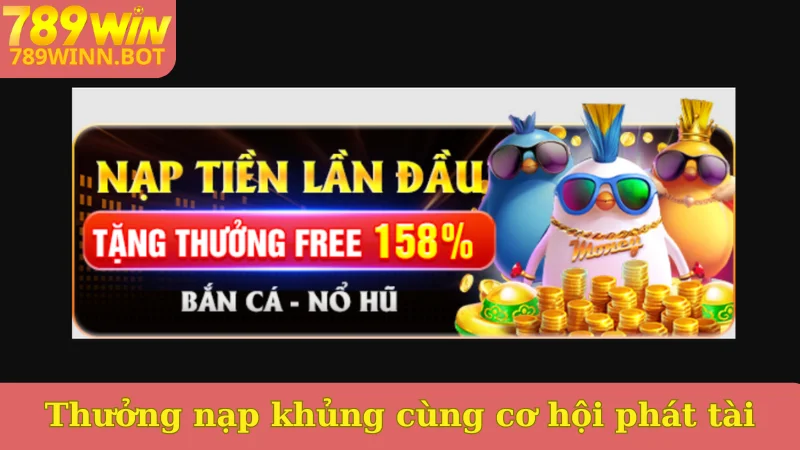 Khuyến mãi 789win nạp tiền phát tài phát lộc